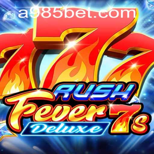 Descubra o emocionante mundo de RushFever7sDeluxe com 985bet
