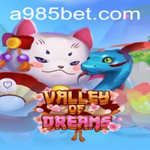 ValleyofDreams: Explorando o Mundo do Jogo com 985bet